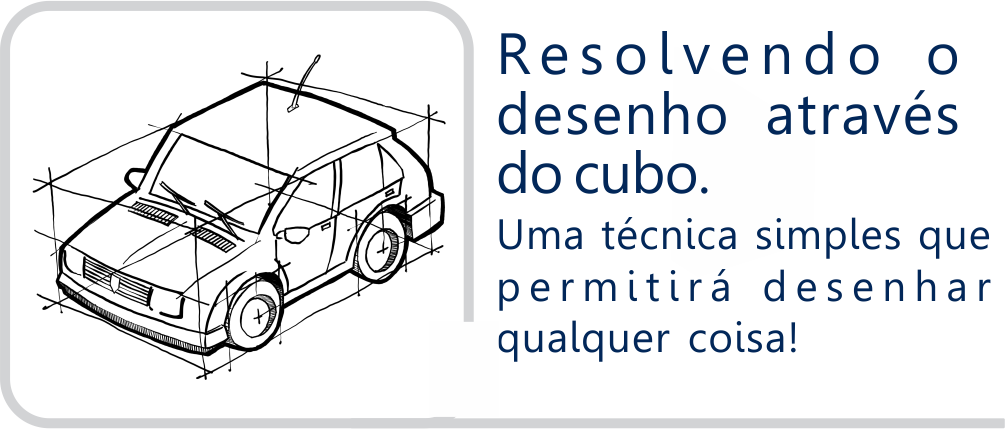 3 RESOLVENDO O DESENHO ATRAVÉS DO CUBO